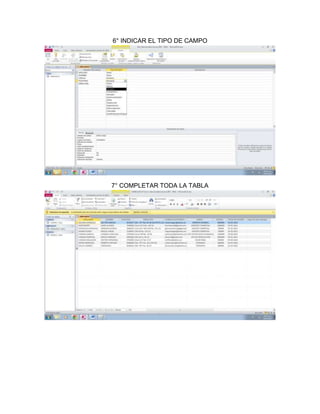6° INDICAR EL TIPO DE CAMPO
7° COMPLETAR TODA LA TABLA
 