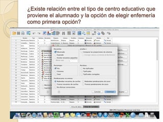 ¿Existe relación entre el tipo de centro educativo que
proviene el alumnado y la opción de elegir enfemería
como primera opción?
 