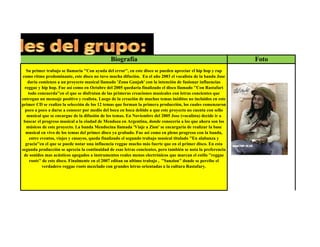 Biografía                                                       Foto
  Su primer trabajo se llamaria ''Con ayuda del error'', en este disco se pueden apreciar el hip hop y rap
como ritmo predominante, este disco no tuvo mucha difución. En el año 2003 el vocalista de la banda Jose
   daría comienzo a un proyecto musical llamado 'Zona Ganjah' con la intención de fusionar influencias
 reggae y hip hop. Fue así como en Octubre del 2005 quedaría finalizado el disco llamado ''Con Rastafari
   todo concuerda''en el que se disfrutan de las primeras creaciones musicales con letras concientes que
entregan un mensaje positivo y realista. Luego de la creación de muchos temas inéditos no incluidos en este
primer CD se realizo la selección de los 12 temas que forman la primera producción, los cuales comenzaron
  poco a poco a darse a conocer por medio del boca en boca debido a que este proyecto no cuenta con sello
   musical que se encargue de la difusión de los temas. En Noviembre del 2005 Jose (vocalista) decide ir a
 buscar el progreso musical a la ciudad de Mendoza en Argentina, donde conocería a los que ahora son los
  músicos de este proyecto. La banda Mendocina llamada 'Viaje a Zion' se encargaría de realizar la base
  musical en vivo de los temas del primer disco ya grabado. Fue así como en pleno progreso con la banda,
    entre eventos, viajes y ensayos, queda finalizado el segundo trabajo musical titulado ''En alabanza y
  gracia''en el que se puede notar una influencia reggae mucho más fuerte que en el primer disco. En esta
segunda producción se aprecia la continuidad de esas letras concientes, pero también se nota la preferencia
 de sonidos mas acústicos apegados a instrumentos reales menos electrónicos que marcan el estilo ''reggae
    roots'' de este disco. Finalmente en el 2007 editan su ultimo trabajo , ''Sanzion'' donde se percibe el
            verdadero reggae roots mezclado con grandes letras orientadas a la cultura Rastafary.
 