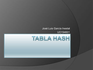 TABLA HASH José Luis García Inestal UO194601 