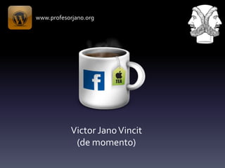 www.profesorjano.orgVictor JanoVincit(de momento)