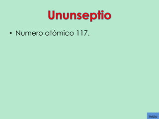 • Numero atómico 117.

Inicio

 