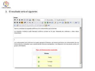 El resultado sería el siguiente: