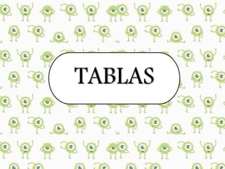 TABLAS
 