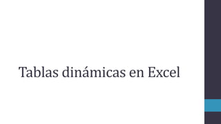 Tablas dinámicas en Excel
 
