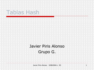Tablas Hash Javier Piris Alonso Grupo G.