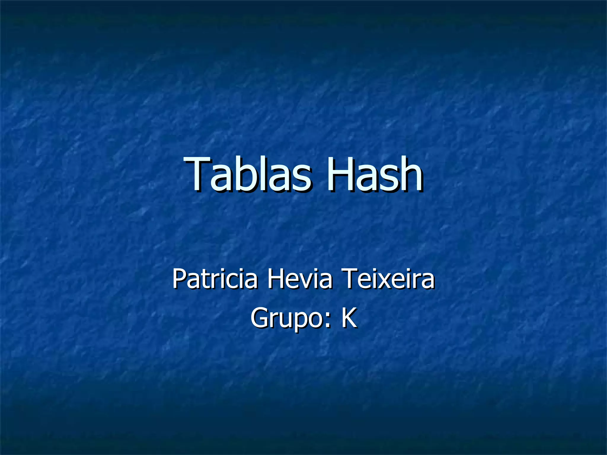 Tablas Hash (Patricia Hevia Teixeira) PPT
