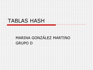TABLAS HASH MARINA GONZÁLEZ MARTINO GRUPO D 