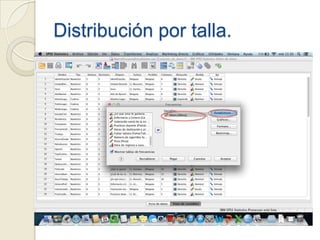 Distribución por talla.
 
