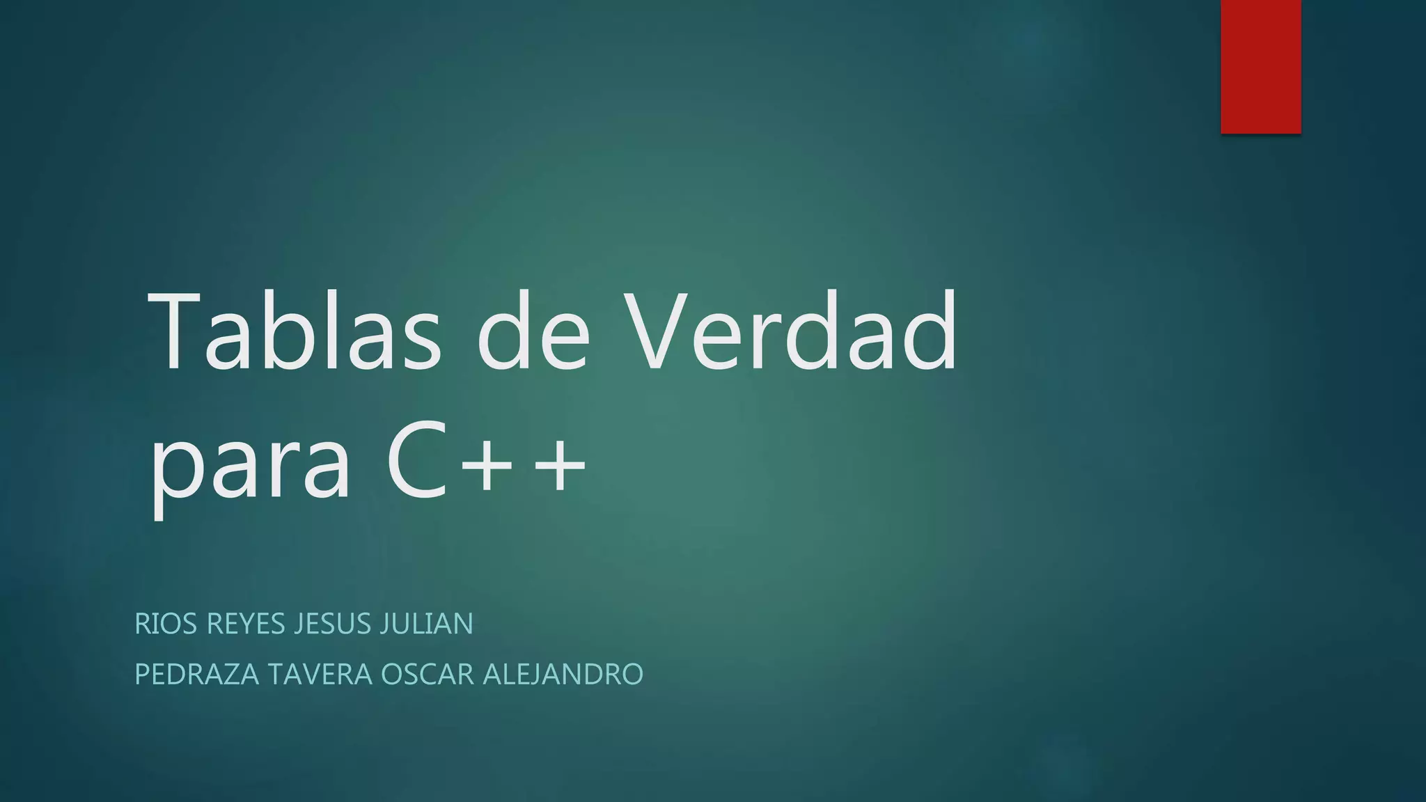 Tablas de verdad para c++ | PPT
