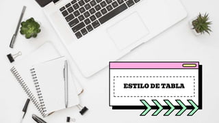 ESTILO DE TABLA
 