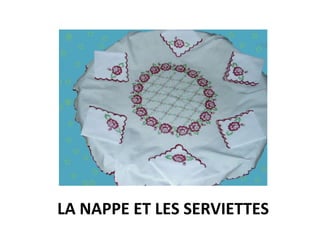 LA NAPPE ET LES SERVIETTES
 