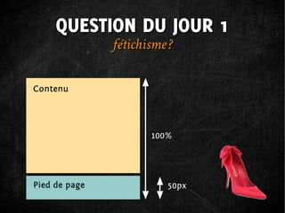 QUESTION DU JOUR 1
     fétichisme ?
 