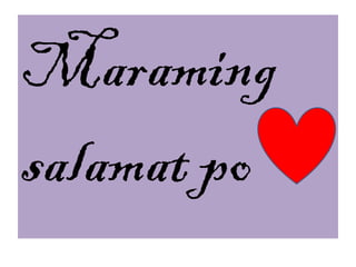 Maraming
salamat po
 