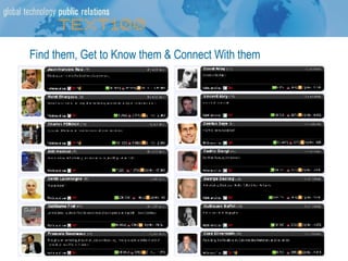 Find them, Get to Know them & Connect With them 