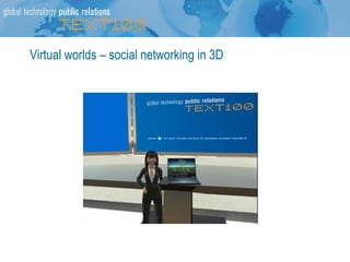 Virtual worlds – social networking in 3D 