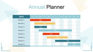 Annual Planner
2019 Jan Feb Mar Apr May Jun Jul Aug Sep Oct Nov Dec
PROJECT 1
PROJECT 2
PROJECT 3
PROJECT 4
PROJECT 5
PROJECT 6
PROJECT 7
PROJECT 8
Text
Text
Text
Text
Text
Text
Text
Text
 