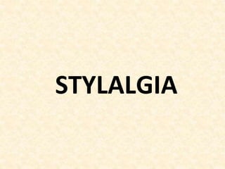 Stylalgia CLINICAL ASPECTS related to Ear anatomy.pptx