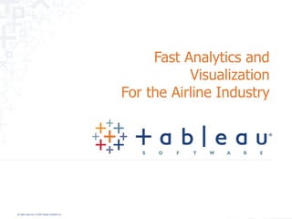Fast Analytics and Visualization For the Airline Industry 