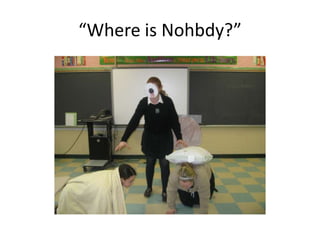 “Where is Nohbdy?”