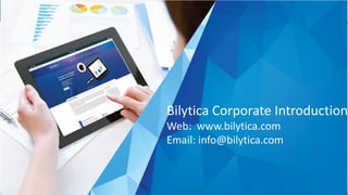 Bilytica Corporate Introduction
Web: www.bilytica.com
Email: info@bilytica.com
 