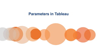 Parameters in Tableau
 