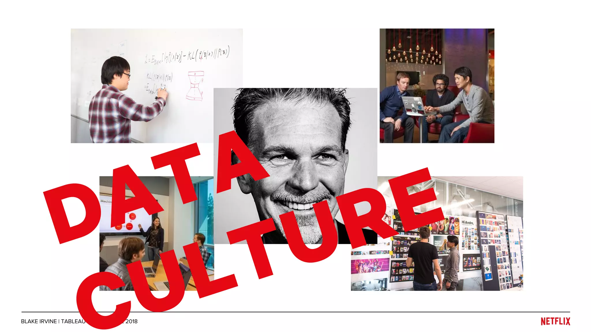 BLAKE IRVINE | TABLEAU CONFERENCE 2018
DATA
ULTURE
 