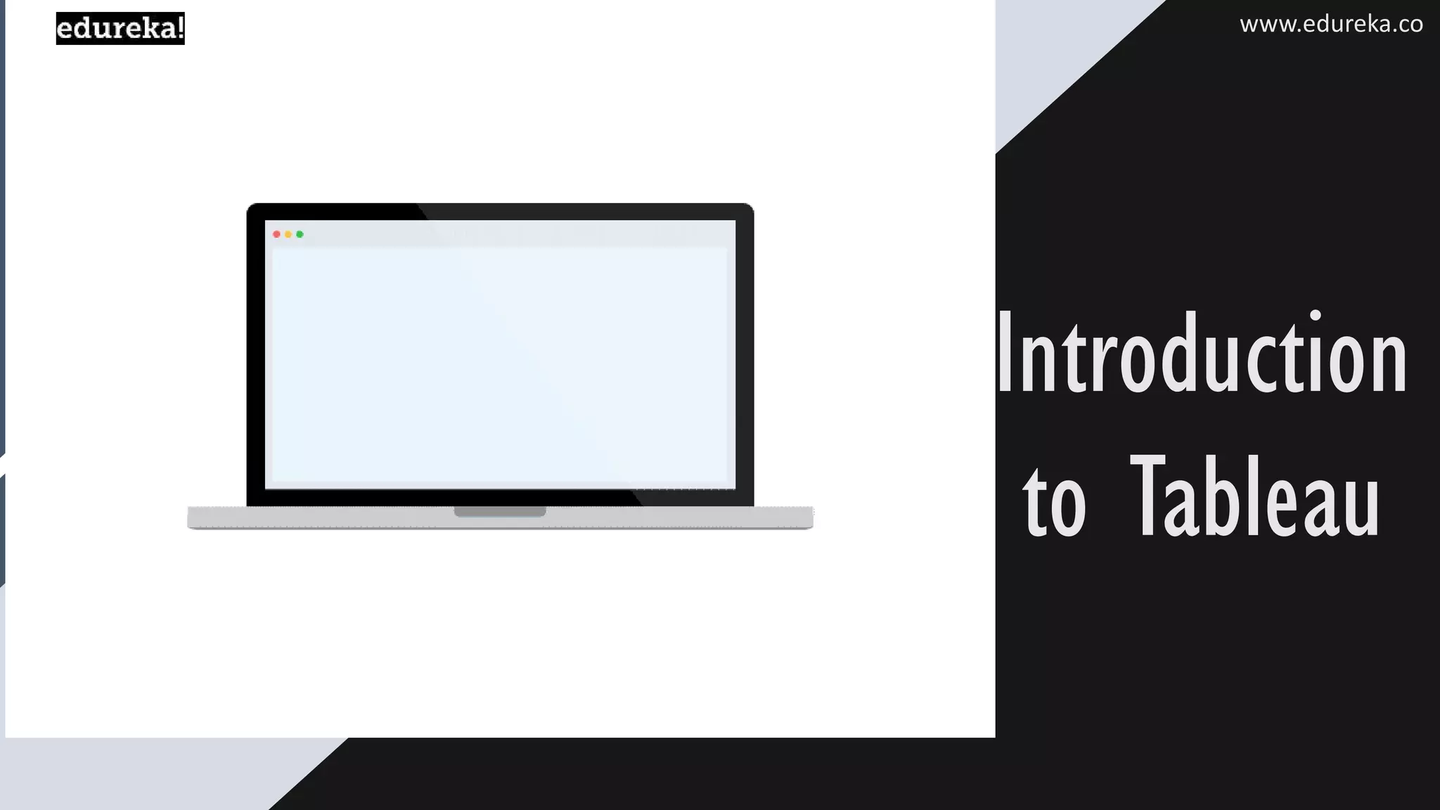 Introduction to Tableau 1. www.edureka.co 