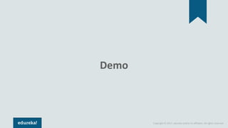 Copyright © 2017, edureka and/or its affiliates. All rights reserved.
Demo
 