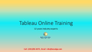 Tableau Online Training
12 years industry experts
Call : (201)255-0273 , Email : info@eraedge.com
 