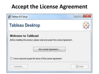 Accept the License Agreement
 