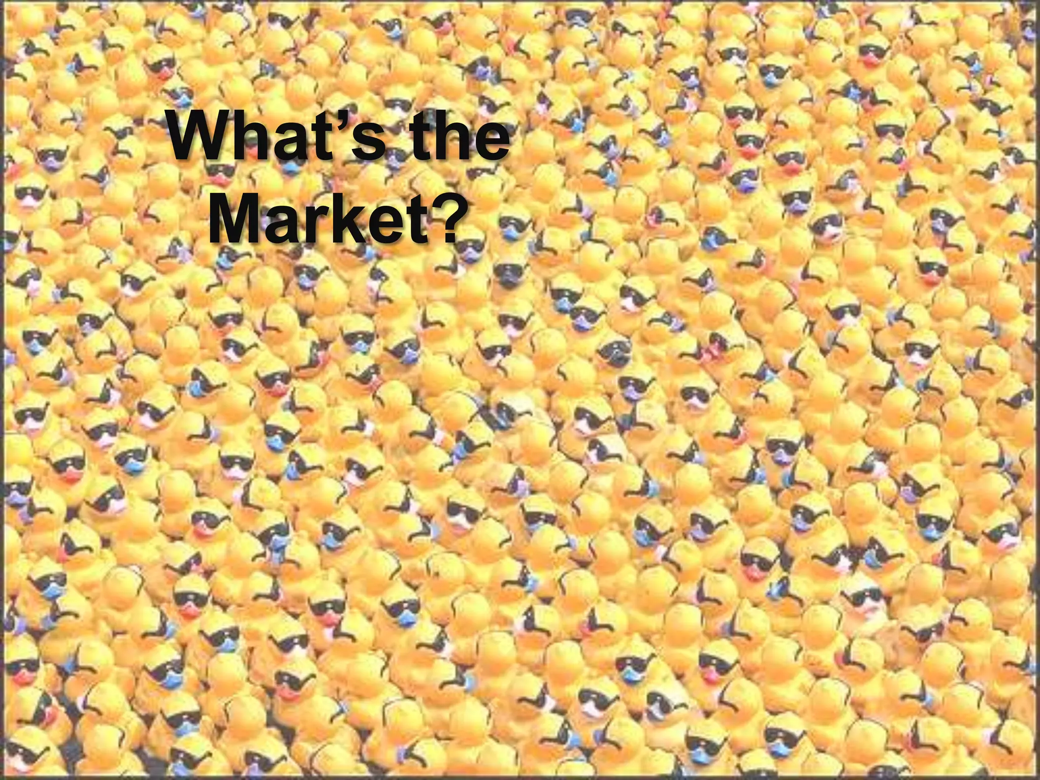 What’s the Market?