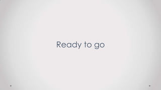 Ready to go
 