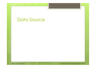 Tableau Sharing Session Noverino Rifai (noverino.rifai@gmail.com)
Data Source
9
 