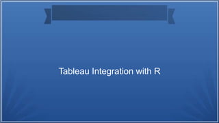 Tableau Integration with R
 