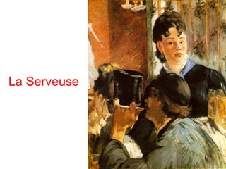 La Serveuse
 