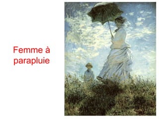 Femme à
parapluie