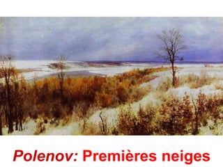Polenov: Premières neiges
 