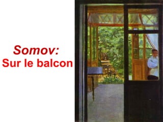 Somov:
Sur le balcon
 