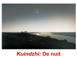 Kuindzhi: De nuit
 