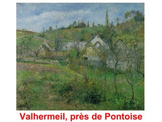 Valhermeil, près de Pontoise
 