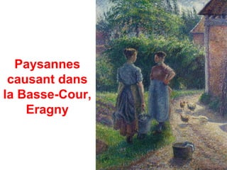 Paysannes
 causant dans
la Basse-Cour,
    Eragny
 