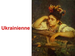 Ukrainienne
 