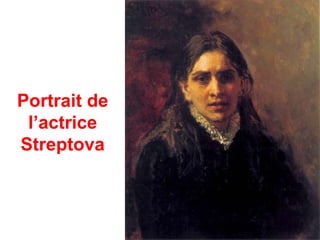 Portrait de
 l’actrice
Streptova
 