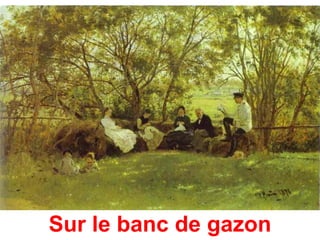 Sur le banc de gazon
 