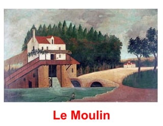 Le Moulin
 