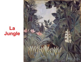 La
Jungle
 