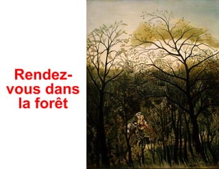 Rendez-
vous dans
 la forêt
 