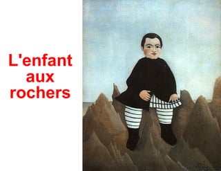 L'enfant
  aux
rochers
 