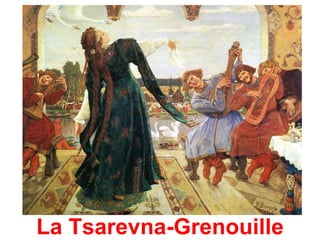 La Tsarevna-Grenouille
 